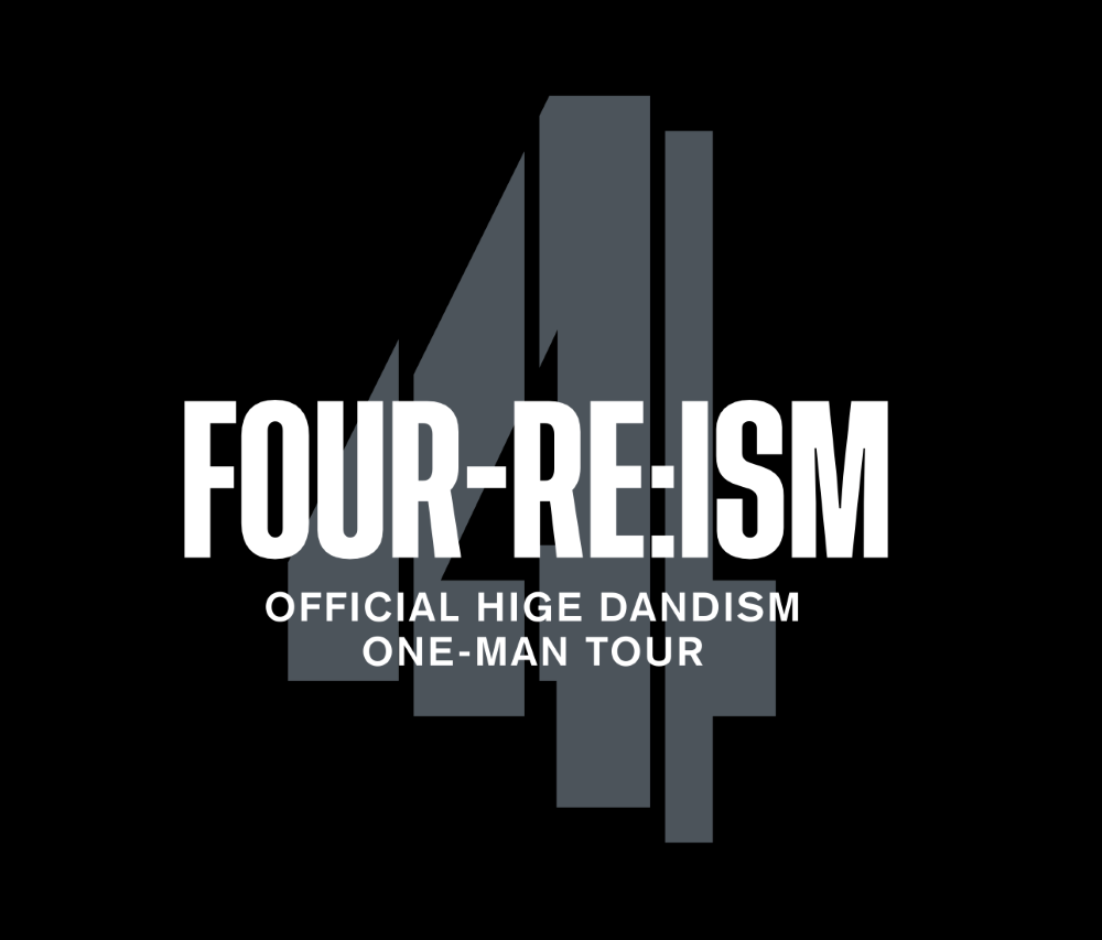 Official髭男dism-OFFICIAL HIGE DANDISM one-man tour FOUR-RE:ISM